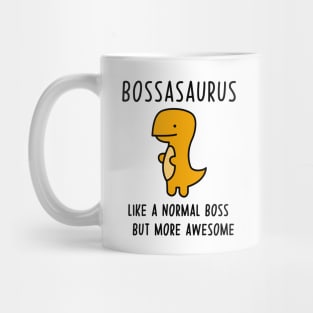 Bossasaurus, Like A Normal Boss Mug